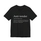 Anti-tender Definition Tee